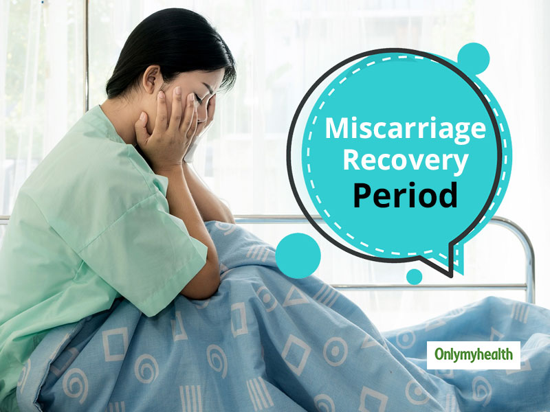 Miscarriage Recovery Period: 5 Tips To Deal With Weakness In The Body After Abortion