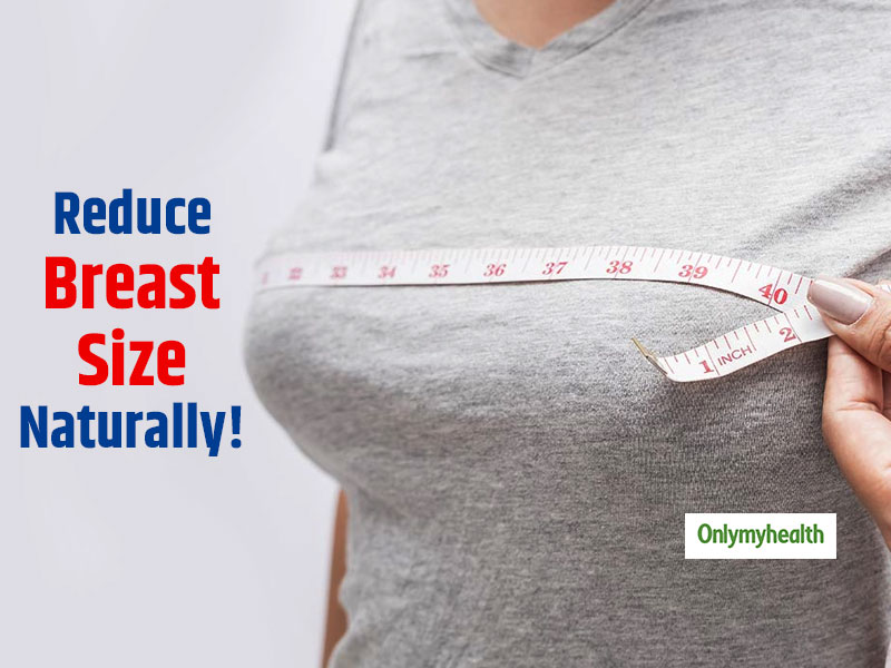 Natural Remedies To Reduce Breast Size