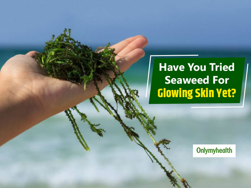 Seaweed Benefits Why This Marine Algae Is Exceptionally Great For Skin