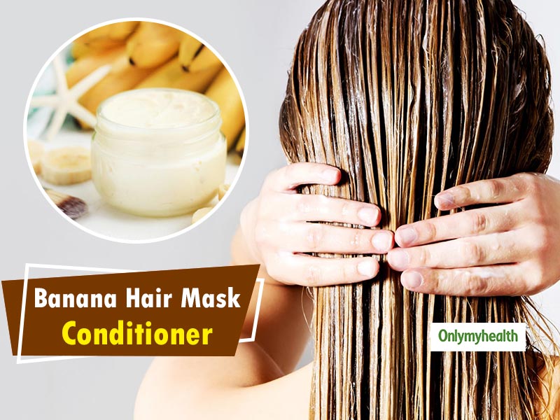 Banana Hair Mask Conditioner: For Strong, Soft And Shiny Hair