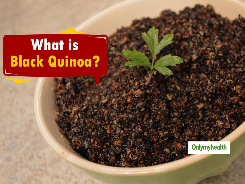 5 Reasons Why Eating Black Quinoa Is Good For Health | OnlyMyHealth