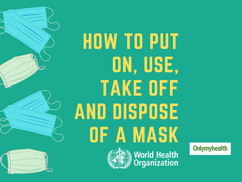 World Health Organization: How To Use And Dispose Of A Mask? 