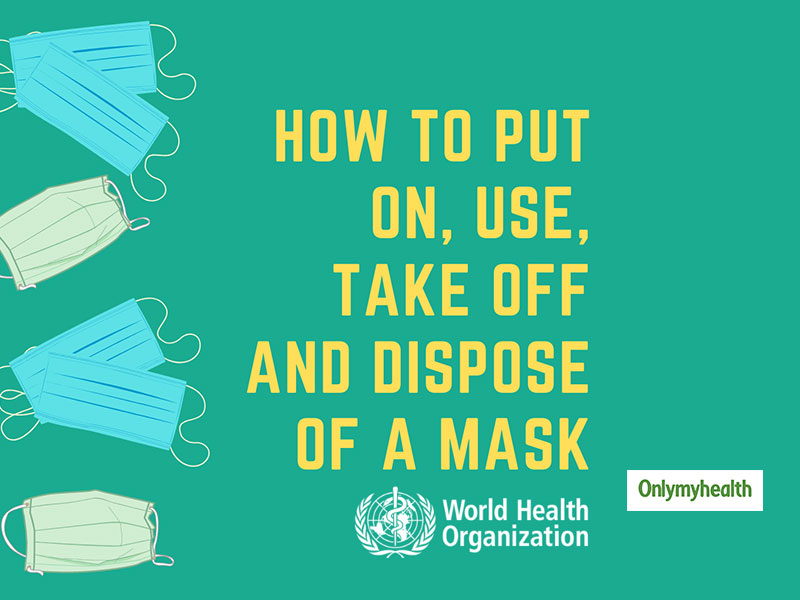 world-health-organization-how-to-use-and-dispose-of-a-mask-onlymyhealth