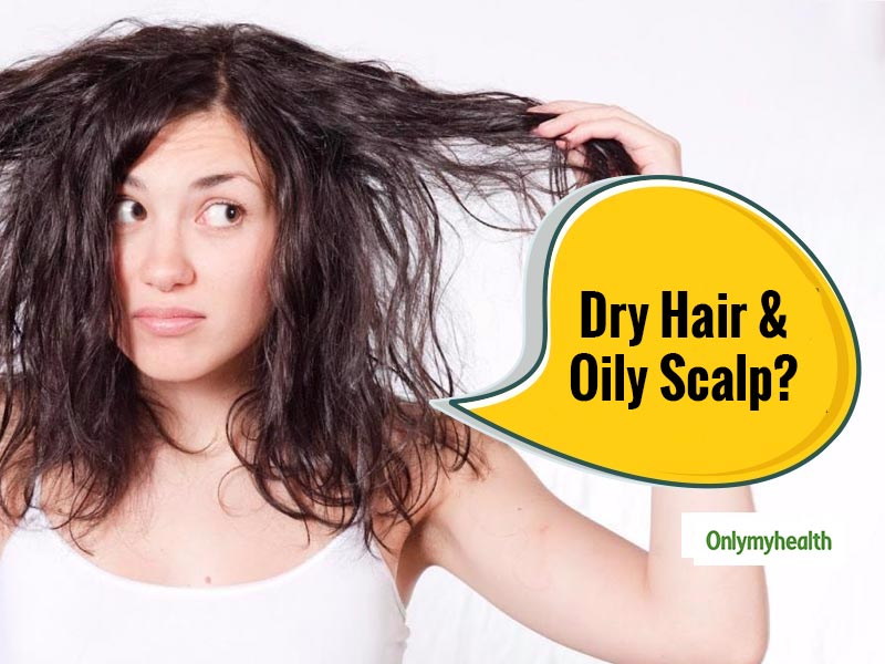 Do You Have A Combination Of Dry Hair And Oily Scalp? Here's Your Hair Care Routine