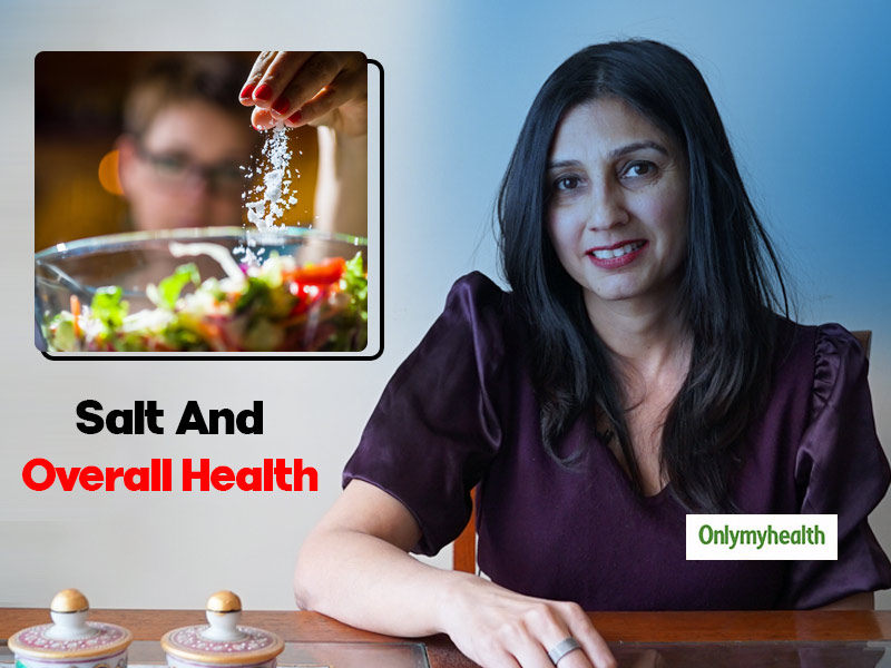 World Health Day 2020: Here’s What Makes Salt Essential In Our Daily Diet, Explains Nutritionist Kavita Devgan
