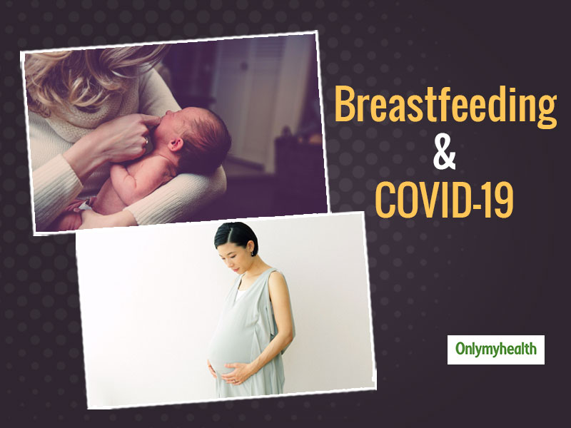 Safe Delivery And Breastfeeding Is Possible In Women Suffering From COVID-19. Listen From This Experts