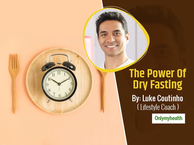 Lifestyle Coach Luke Coutinho Tells The Benefits Of ‘Dry Fasting’ or ‘Roza’