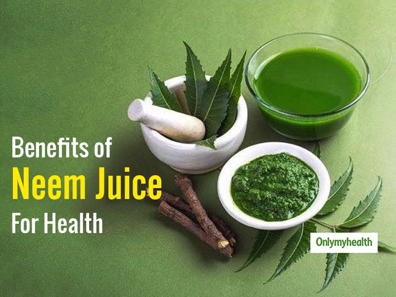 Is Drinking Neem Juice Good For Health Here s What Dr Priyanka