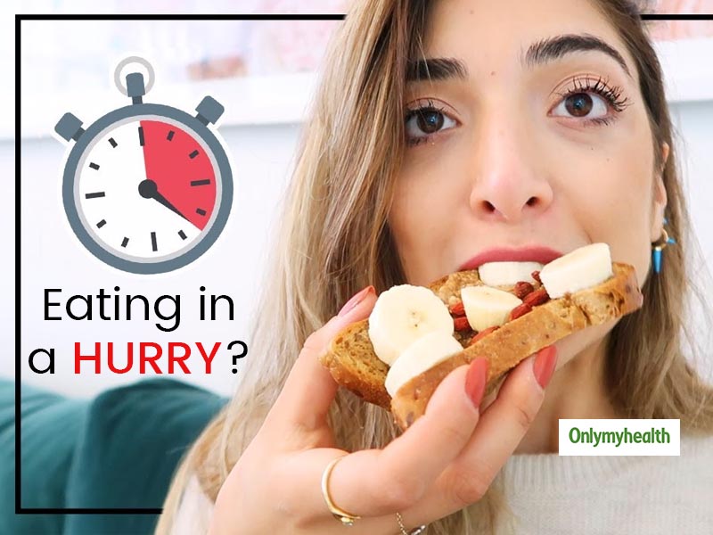 here-is-why-you-should-not-eat-food-in-a-hurry-onlymyhealth