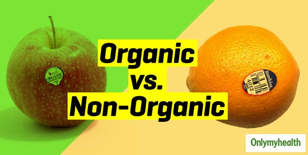 Organic Vs Non-Organic Food Health Benefits: What Is Better?