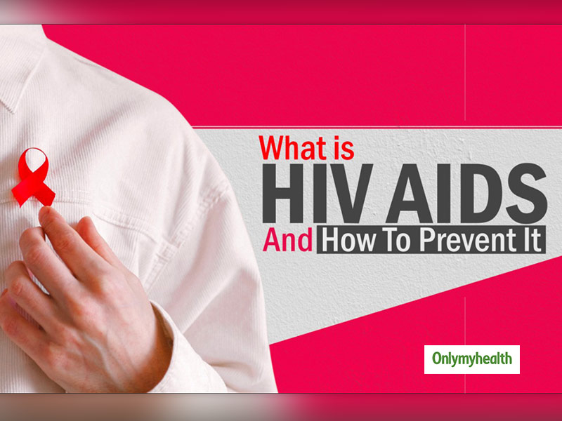 What Is HIV Aids? Here Are Some Ways To Prevent It