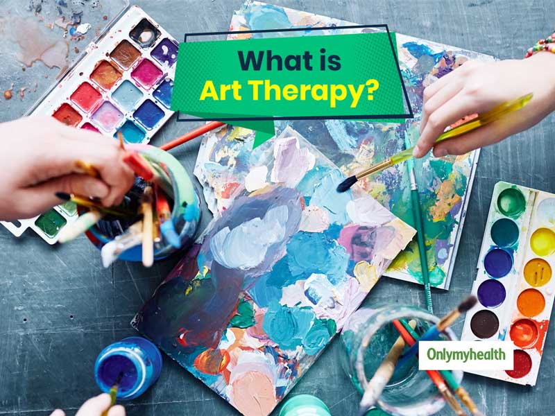 Benefits Of Art Therapy For Holistic Healing Onlymyhealth 