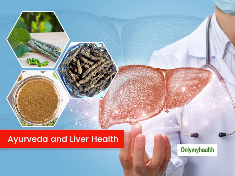 Ayurveda and Liver Health: Ayurvedic Herbs and Remedies For Liver Problems