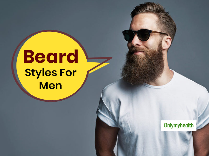 5 Impressive Beard Styles Men Should Try | OnlyMyHealth