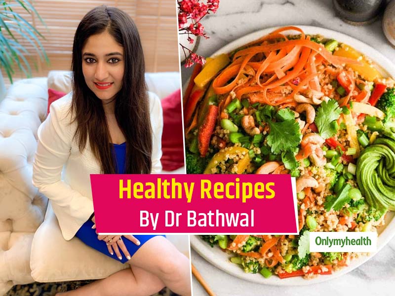 Cook Yourself A Healthy Meal With These 2 Simple Recipes By Dr Bathwal