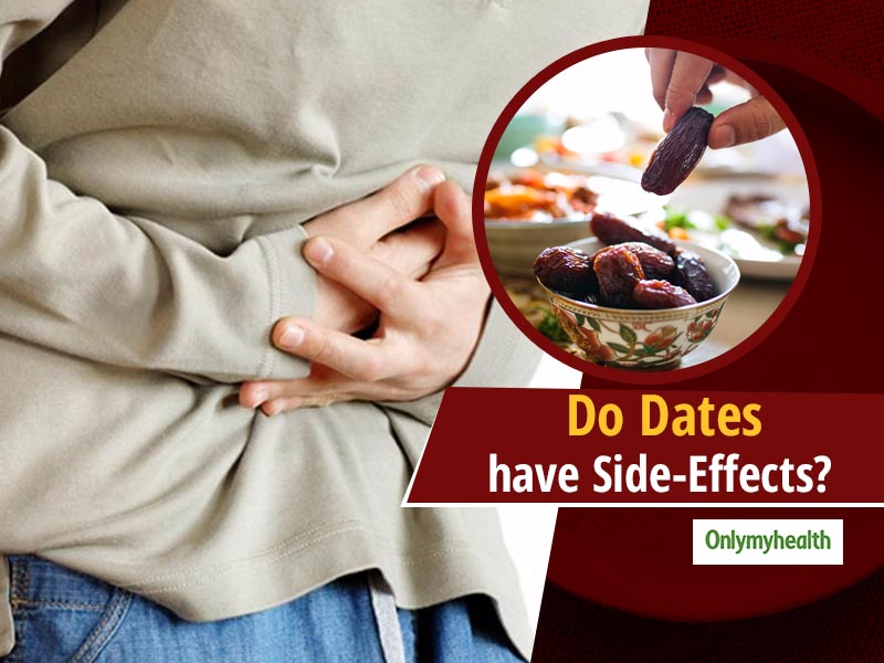 Eating Too Many Dates Can Cause Weight Gain Stomach Discomfort Read All The Side Effects