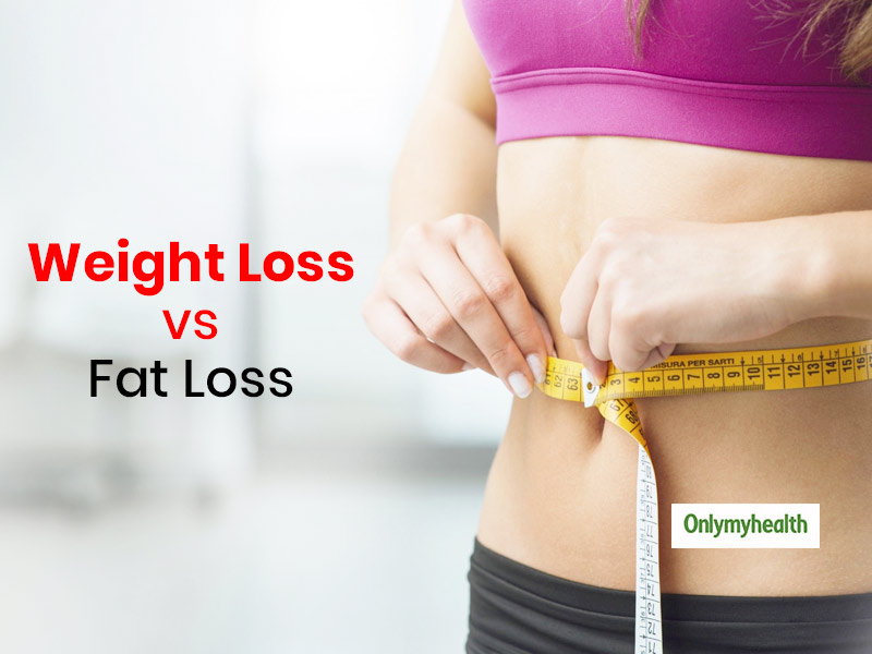 Fat Loss Vs Weight Loss: What Helps More In The Longer Run?