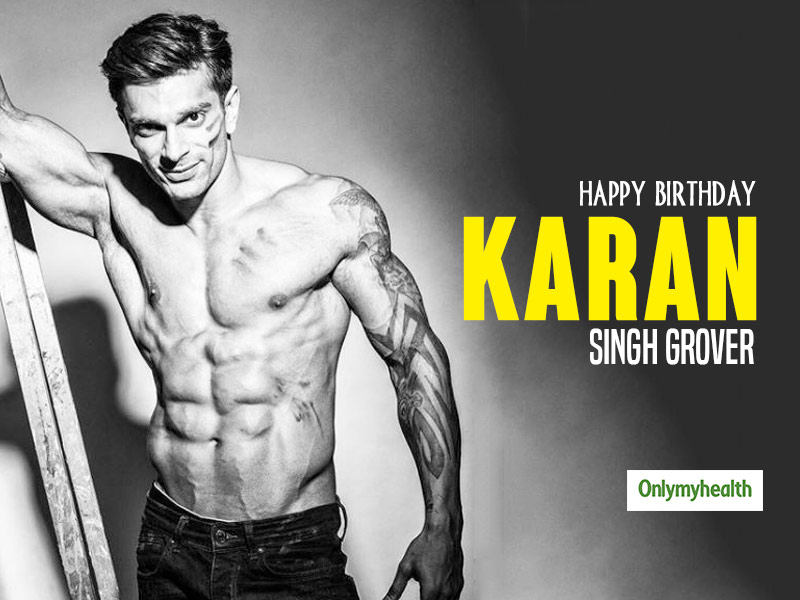 Happy Birthday Karan Singh Grover, Know What It Takes To Maintain The