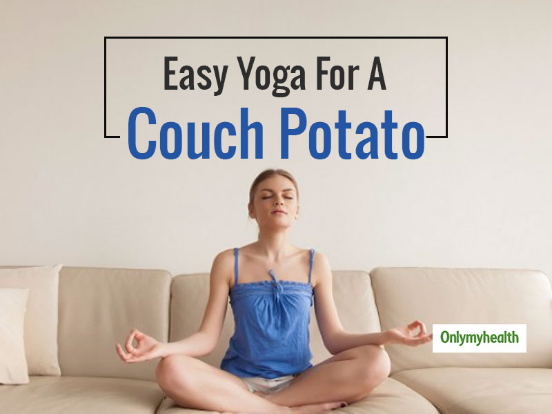 5 Easy Yoga Poses For A Couch Potato