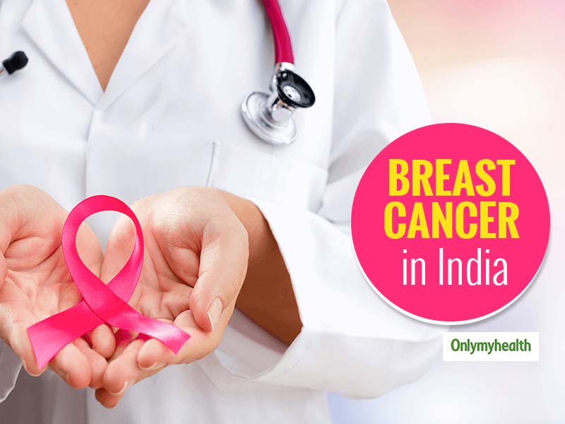 Breast Cancer in India: 1 In 29 Women Are Affected By This Disease