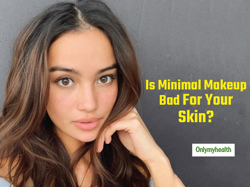 Is No Makeup Look Damaging Your Skin Know Dermat S Take On It