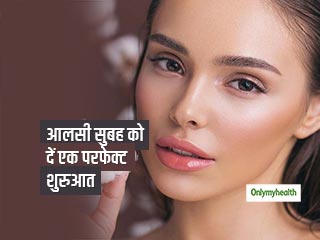 आलसी सुबह को दें एक परफेक्ट शुरुआत, इन 5 मॉर्निंग मेकअप टिप्स को करें फॉलो