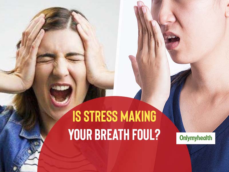 Is Stressed To Be Blamed For Bad Breath?