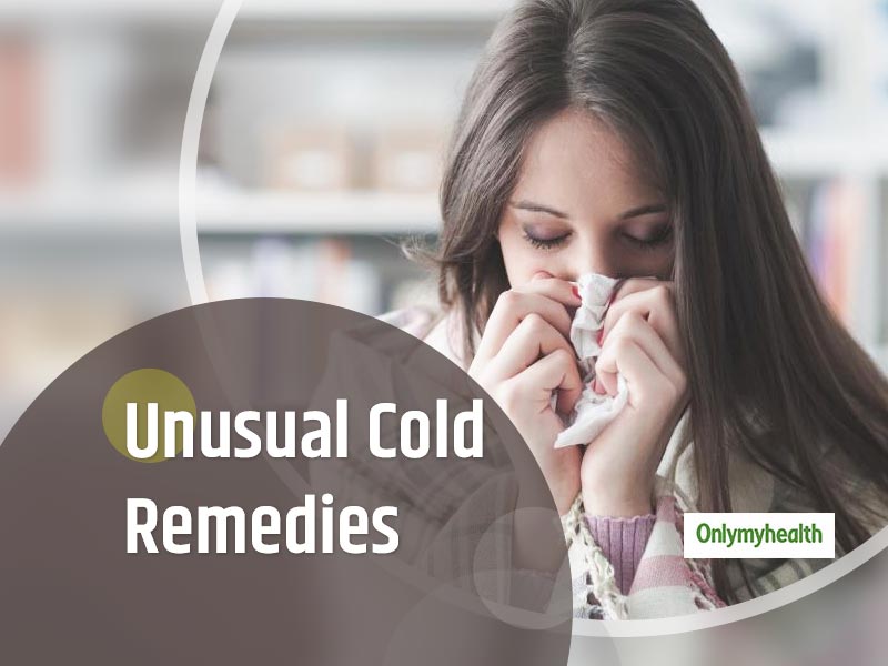 Suffering From Cold? Here Are Some ‘Unusual’ Remedies You Can Follow ...