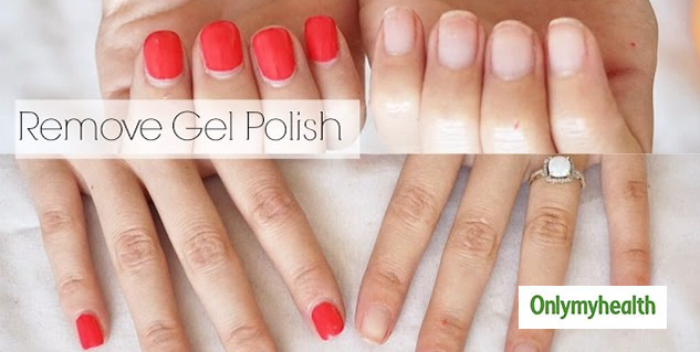Remove Gel Nails At Home Without Damaging The Nails With These Simple Home  Remedies