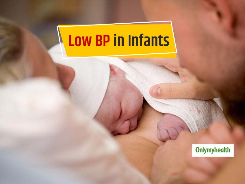 Low BP In Infants: Know The Causes, Treatment and Care Tips