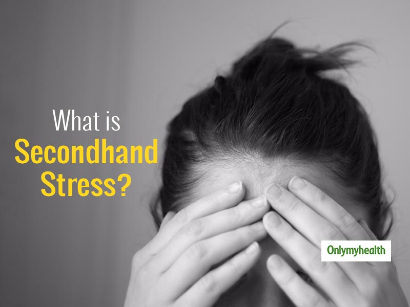 Second-hand stress  Signs, consequences & how to stop