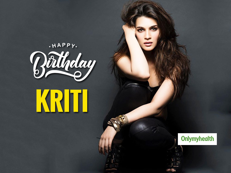 Happy Birthday Kriti Sanon: A Closer Look At Kriti Sanon’s Diet ...