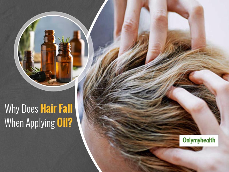 Natural Hair Loss Treatment: Why Does Hair Fall After Applying Oil?