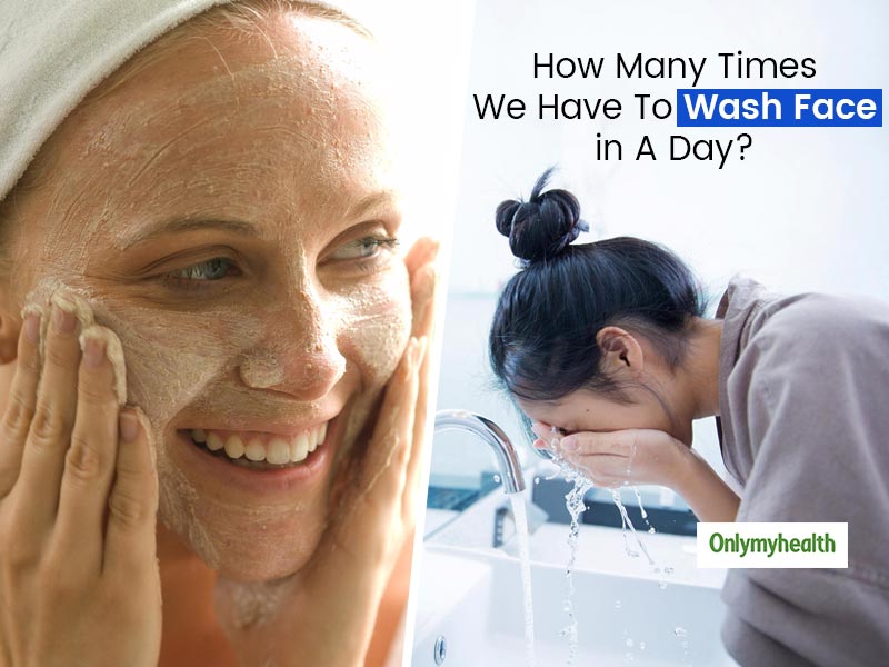 How Many Times Should You Clean Your Face In A Day Onlymyhealth