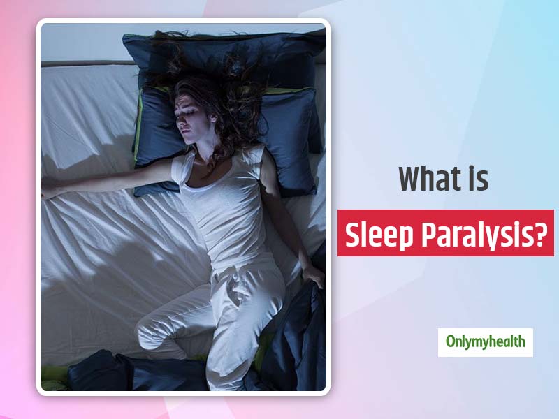 What Is Sleep Paralysis Know Causes Symptoms And Prevention Tips Onlymyhealth 4146