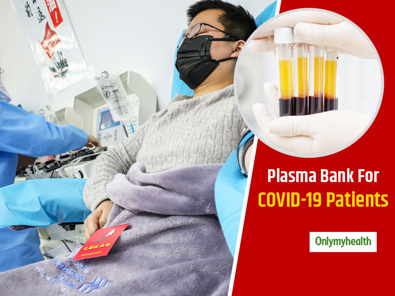 The First Plasma Bank To Open In Delhi, Know How This Will Help In Fighting COVID-19