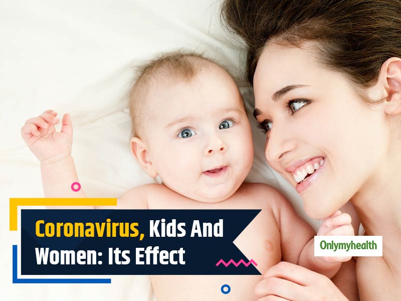 Women, Kids And Coronavirus: Are Kids and Women Less Vulnerable to Coronavirus? Let’s Find Out