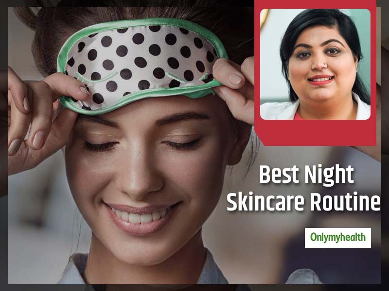 7 Dermatologist-Approved Night Skin Care Rituals That You Must Follow