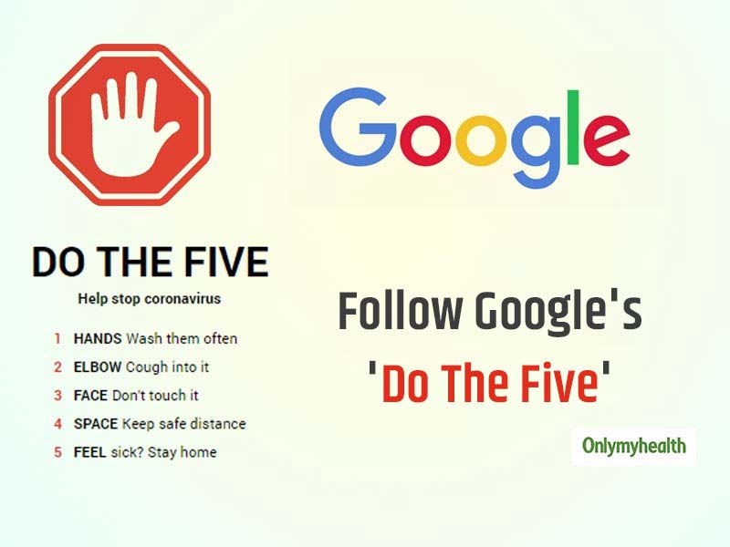 Understand and Adopt Google’s ‘Do The Five’ Advisory For Coronavirus Prevention