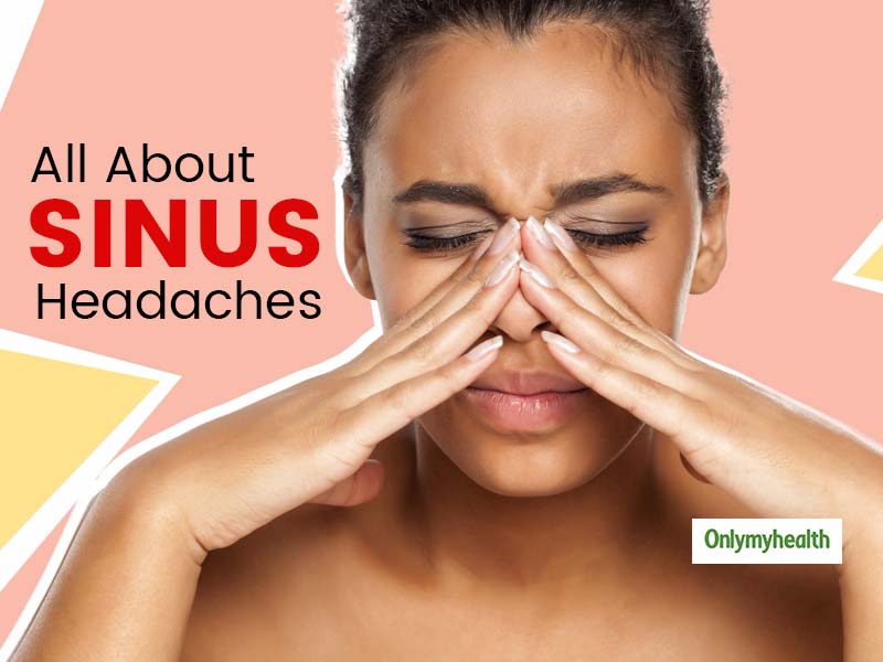 There Are 150 Types Of Headaches, And Sinus Headaches Is One Of Them. Here’s What You Need To Know