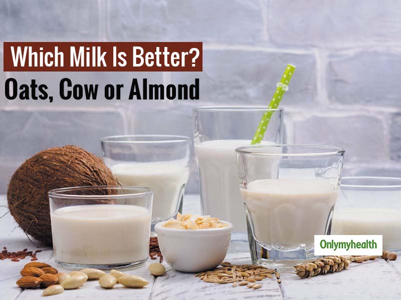 Almond Milk, Oats Milk or Cow Milk, Which is Better?