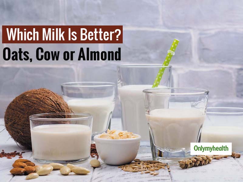 almond-milk-oats-milk-or-cow-milk-which-is-better-onlymyhealth