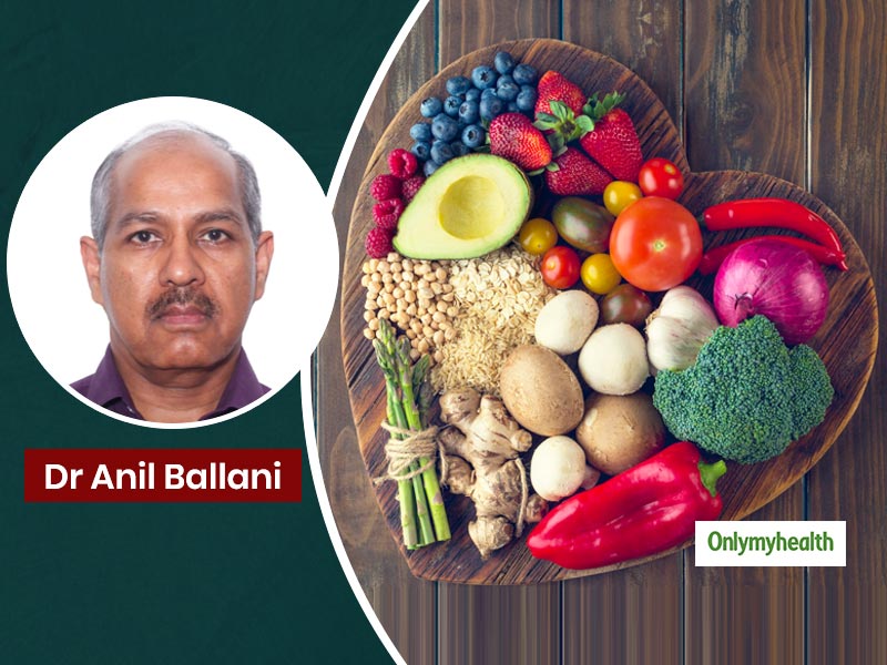 Eat Right For A Healthy Heart During The Pandemic: Dr Anil Ballani 