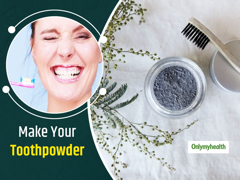 Keep Aside Regular Toothpaste and DIY Toothpowder For Sparkling White Teeth