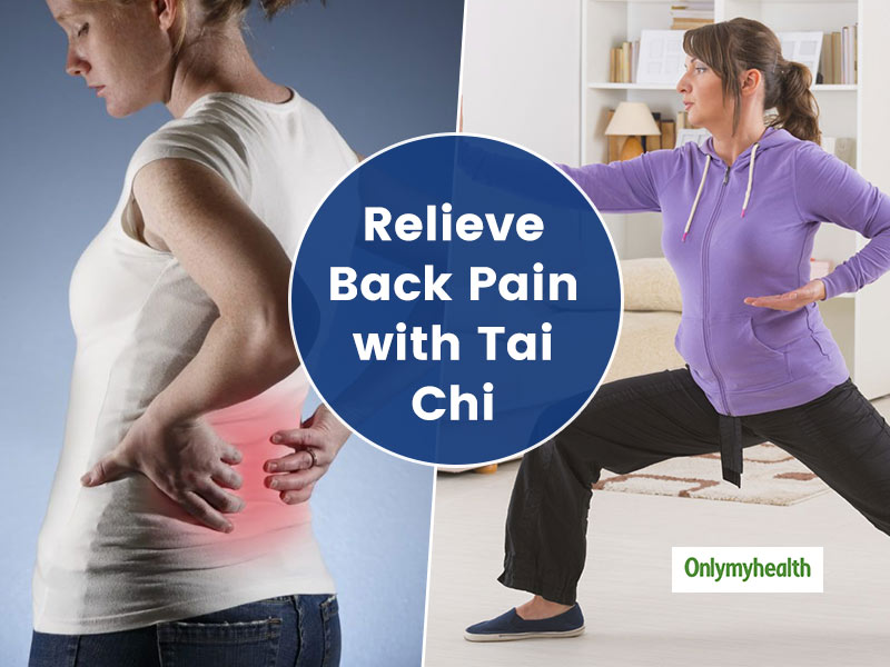 Are You Troubled With Lower Back Pain Try Tai Chi Moves To Get Relief