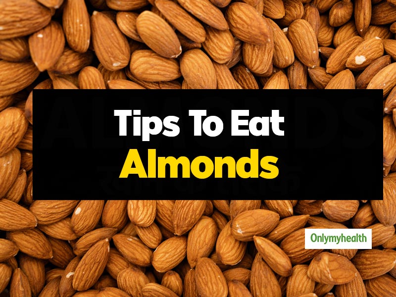 Check Out These 4 Healthy Ways Of Eating Almonds