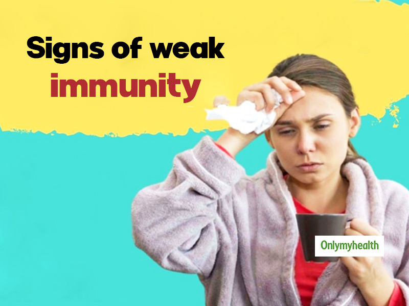 5 Signs And Symptoms Of Weak Immune System