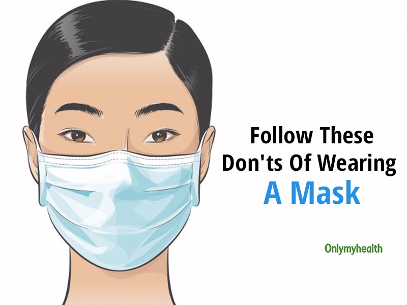 Know The Don’ts Of Wearing A Mask