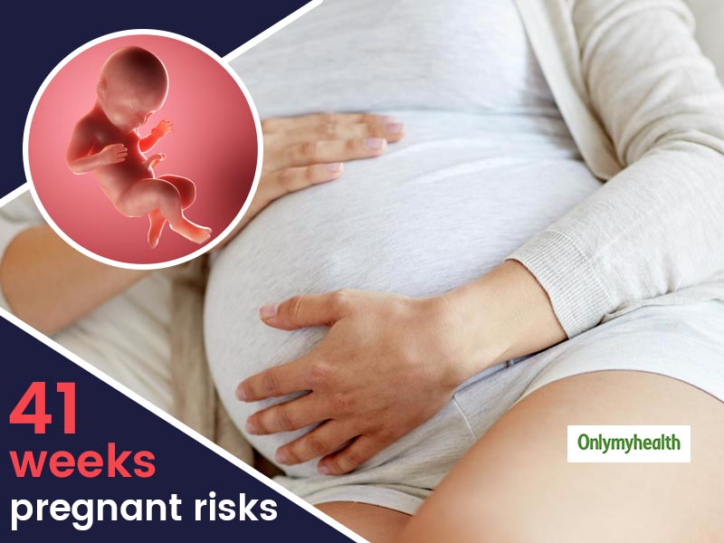 41 Weeks Gestation Heres Why You Need To Be Cautious In The Last Days Of Pregnancy Onlymyhealth 