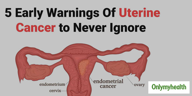 women-s-health-know-the-early-signs-and-symptoms-of-uterine-cancer